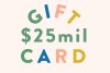 GIFT CARD - 25mil ! 